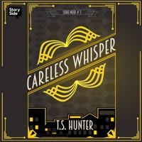 Careless Whisper - T S Hunter - Hörbuch
