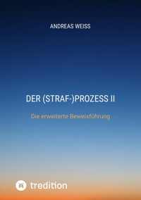 Der (Straf-)Prozess II - Andreas Weiß - E-Book