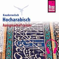 Reise Know-How Kauderwelsch AusspracheTrainer Hocharabisch - Hans Leu - Hörbuch