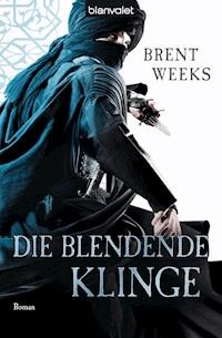 Die blendende Klinge - Brent Weeks - E-Book