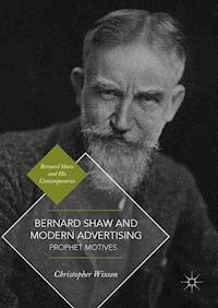 Bernard Shaw and Modern Advertising - Christopher Wixson - E-Book