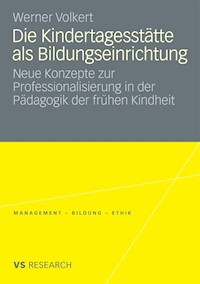 Die Kindertagesstätte als Bildungseinrichtung - Werner Volkert - E-Book