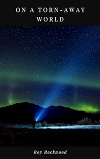 On a Torn-Away World - Roy Rockwood - E-Book