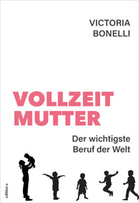 Vollzeitmutter - Victoria Bonelli - E-Book