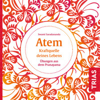 Atem - Kraftquelle deines Lebens - Swami Saradananda - Hörbuch