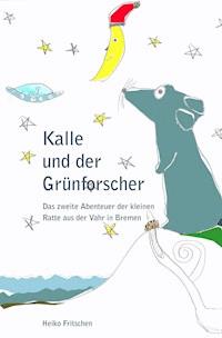 Kalle und der Grünforscher - Heiko Fritschen - E-Book