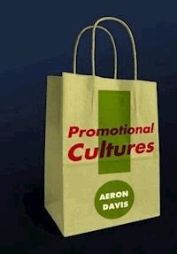 Promotional Cultures - Aeron Davis - E-Book
