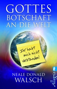 Gottes Botschaft an die Welt - Neale Donald Walsch - E-Book