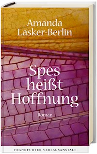 Spes heißt Hoffnung - Amanda Lasker-Berlin - E-Book