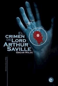 El crimen de Lord Arthur Saville - Oscar Wilde - E-Book