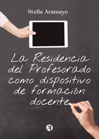 La Residencia del Profesorado como dispositivo de formación docente - Stella Aramayo - E-Book