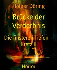 Brücke der Verderbnis - Holger Döring - E-Book