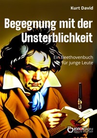 Begegnung mit der Unsterblichkeit - Kurt David - E-Book