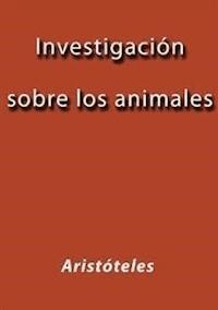 Investigación sobre los animales - Aristoteles - E-Book