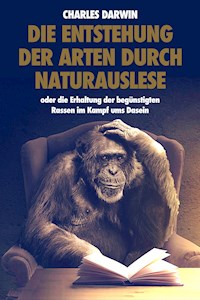 Die Entstehung der Arten durch Naturauslese - Charles Darwin - E-Book