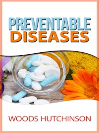 Preventable Diseases - Woods Hutchinson - E-Book
