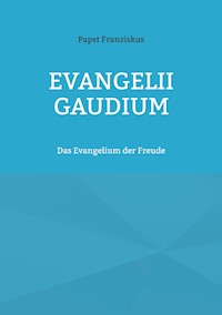EVANGELII GAUDIUM - Papst Franziskus - E-Book