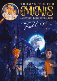 Die MiNiS jagen die Kirchenräuber - Thomas Wolfer - E-Book