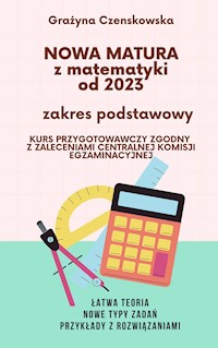 Nowa matura z matematyki od 2023 zakres podstawowy - Grażyna Czenskowska - E-Book