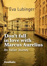 Don't Fall In Love With Marcus Aurelius - Eva Lubinger - E-Book