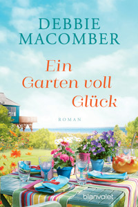 Ein Garten voll Glück - Debbie Macomber - E-Book