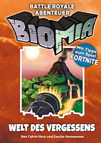 BIOMIA - Welt des Vergessens: Abenteuer für Battle Royale - Ben Calvin Hary - E-Book