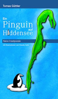 Ein Pinguin auf Hiddensee - Tomas Güttler - E-Book