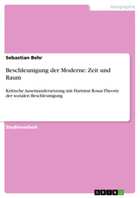 Beschleunigung der Moderne: Zeit und Raum - Sebastian Behr - E-Book
