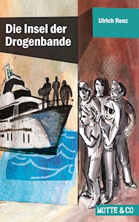 Motte und Co Band 4: Die Insel der Drogenbande - Ulrich Renz - E-Book