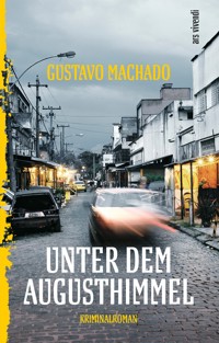Unter dem Augusthimmel - Gustavo Machado - E-Book