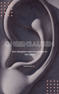 Ohrensausen - Mareike W. - E-Book