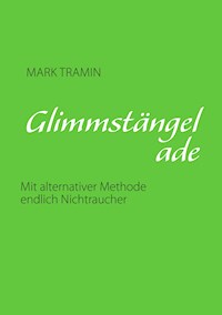 Glimmstängel ade - Mark Tramin - E-Book