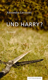 Und Harry? - Alexandra Lavizzari - E-Book