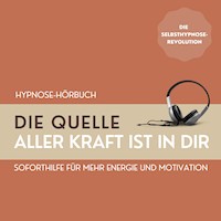 Hypnose: Die Quelle aller Kraft ist in Dir - Patrick Lynen - Hörbuch