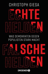 Echte Helden, falsche Helden - Christoph Giesa - E-Book