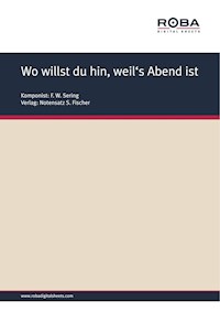 Wo willst du hin, weil's Abend ist - F. W. Sering - E-Book