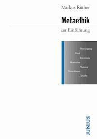 Metaethik zur Einführung - Markus Rüther - E-Book