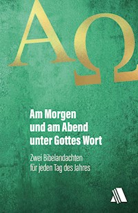 Am Morgen und am Abend unter Gottes Wort -  - E-Book