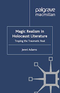 Magic Realism in Holocaust Literature - J. Adams - E-Book