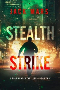 Stealth Strike (A Cole Hunter Action Thriller—Book 2) - Jack Mars - E-Book