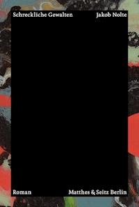 Schreckliche Gewalten - Jakob Nolte - E-Book