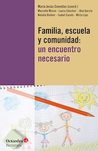 Familia, escuela y comunidad: un encuentro necesario - María Jesús Comellas i Carbó - E-Book