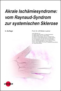 Akrale Ischämiesyndrome: vom Raynaud-Syndrom zur systemischen Sklerose - Ulf Müller-Ladner - E-Book