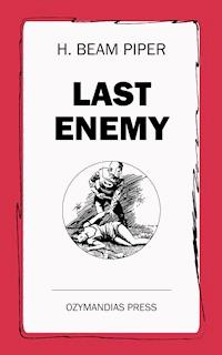 Last Enemy - H. Beam Piper - E-Book