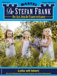 Dr. Stefan Frank 2711 - Stefan Frank - E-Book