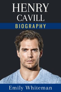 Henry Cavill Biography - Emily Whiteman - E-Book
