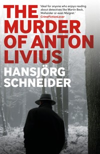 The Murder of Anton Livius - Hansjorg Schneider - E-Book