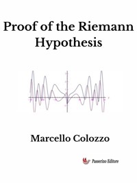 Proof of the Riemann Hypothesis - Marcello Colozzo - E-Book