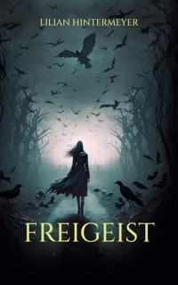 FREIGEIST - Lilian Hintermeyer - E-Book