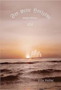 Der weite Horizont meines kleinen Ich - Rita Keller - E-Book